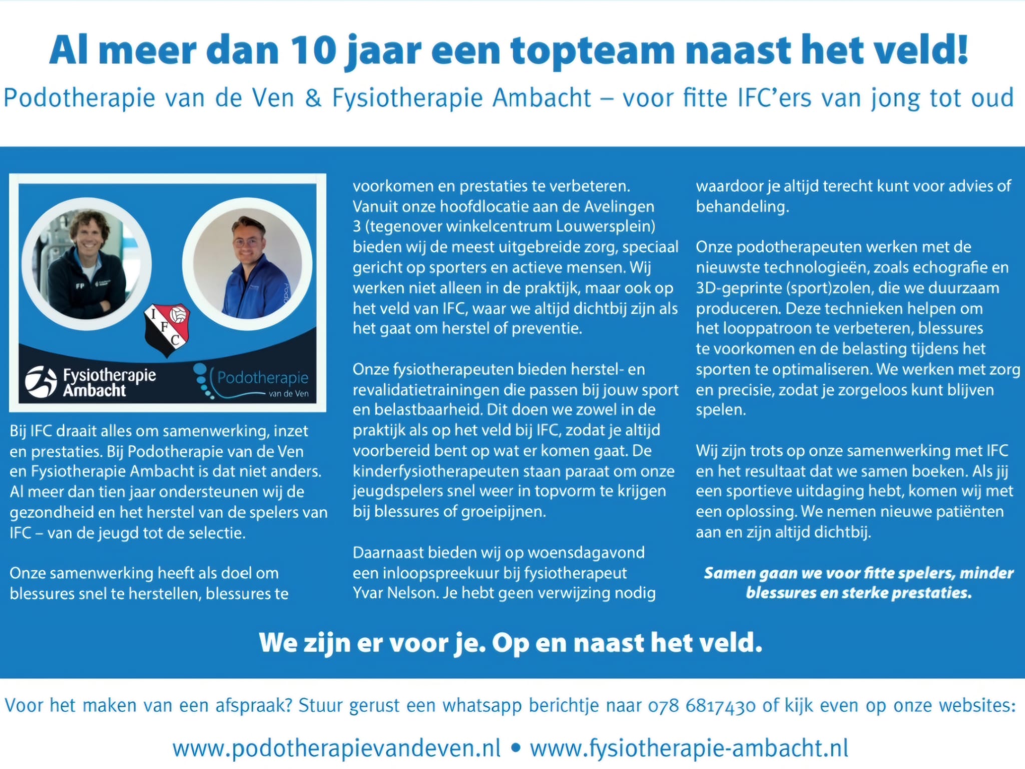 Al meer dan 10 jaar een topteam naast het veld!